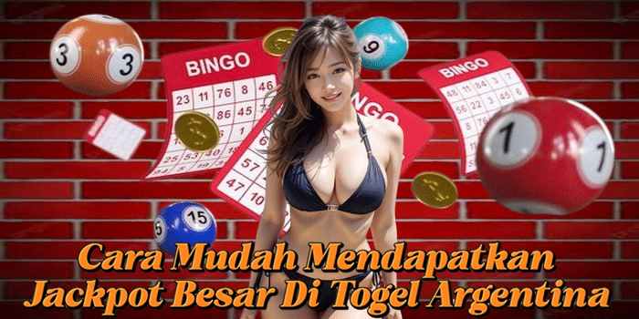 Cara Mudah Mendapatkan Jackpot Besar Di Togel Argentina