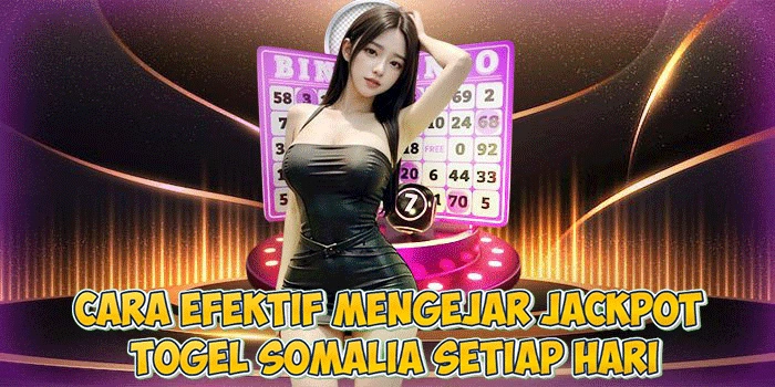 Cara Efektif Mengejar Jackpot Togel Somalia Setiap Hari